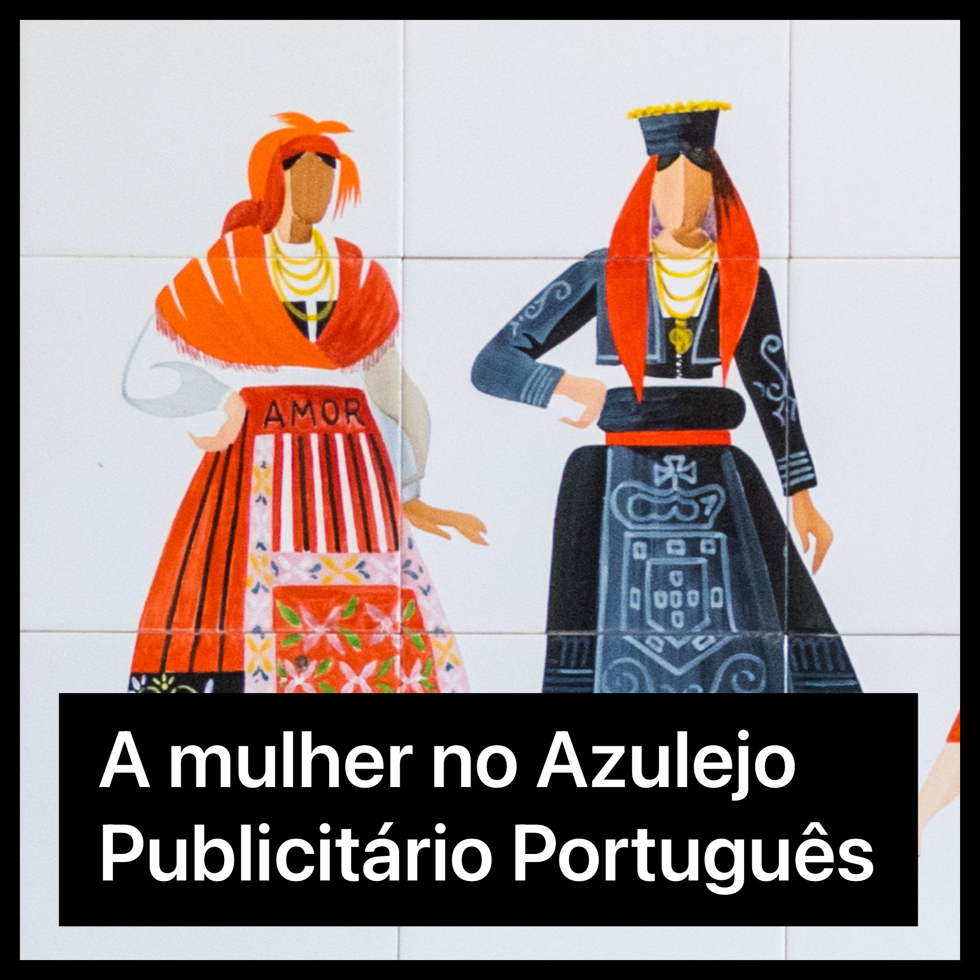 A mulher no Azulejo Publicitário Português