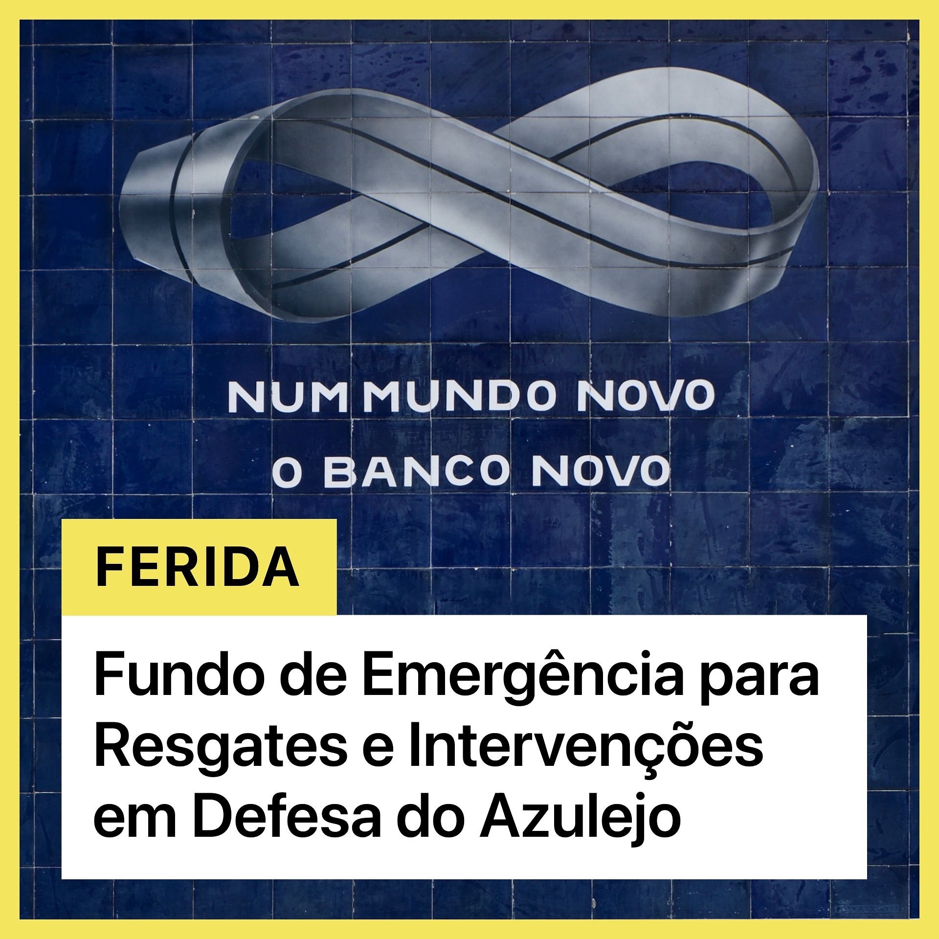 FERIDA – Fundo de Emergência para Resgates e Intervenções em Defesa do Azulejo